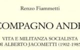 “Il compagno Andrea. Vita e militanza socialista di Alberto Jacometti (1902-1985)”
