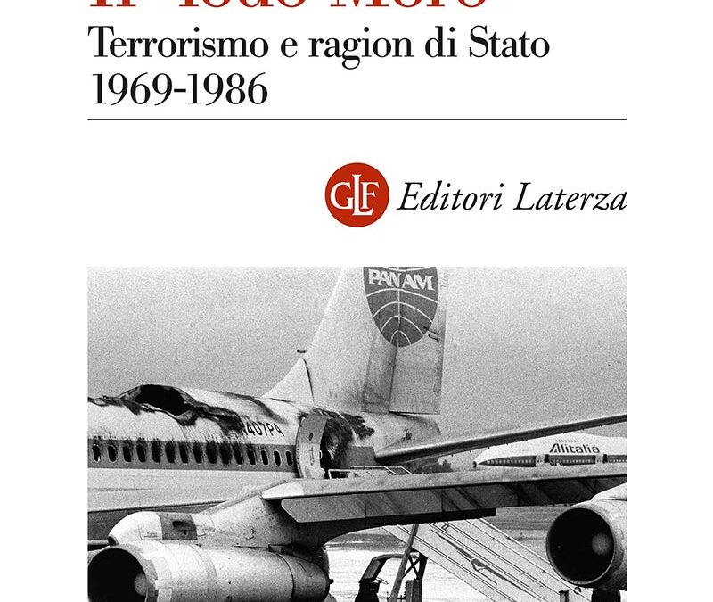 Il “lodo Moro”. Terrorismo e ragion di Stato 1969-1986, di Valentine Lomellini. Laterza, 2022.